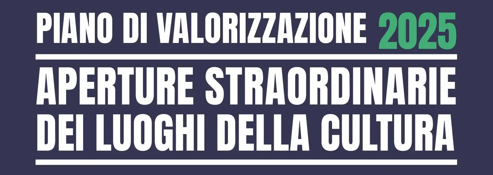 Aperture straordinarie luoghi della cultura 2025